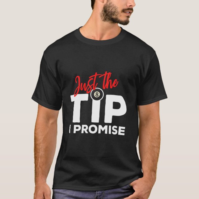Camiseta Just The Tip I Promise For A Billiard Pool Player (Anverso)
