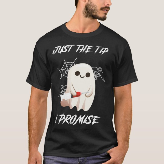 Camiseta Just The Tip I Promise Nursing Ghost For Halloween (Anverso)