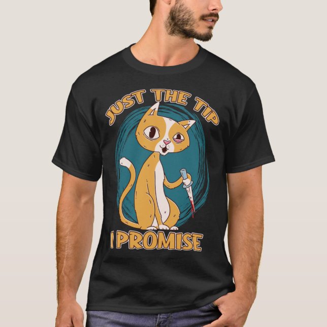 Camiseta Just The Tip Promise Knife Joke Knife Cat Sharp Kn (Anverso)