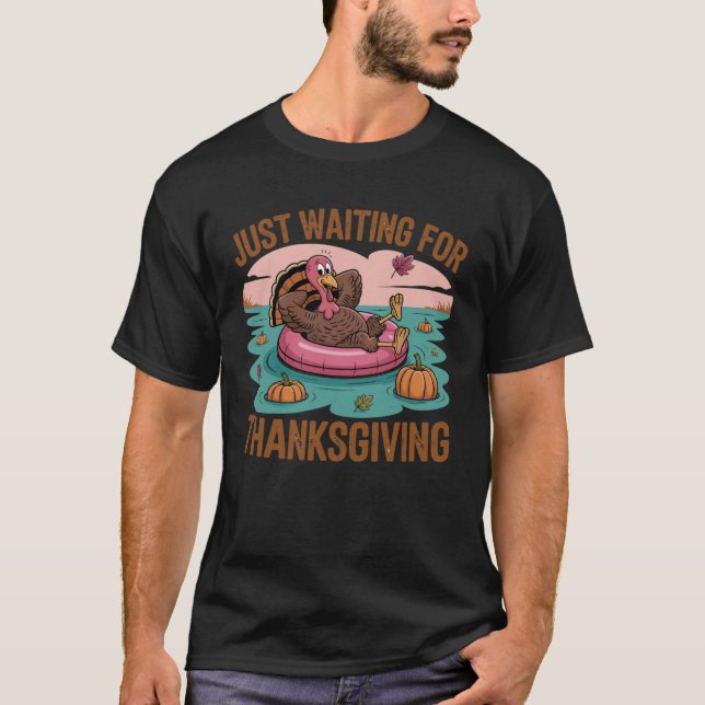 Camiseta Just Waiting for Thanksgiving Funny Turkey (Anverso)