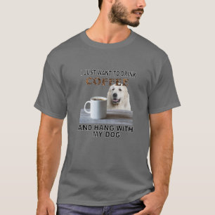 Camiseta Just Want To Drink Coffee