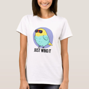 Camiseta Just Wing It Funny Bird Pun