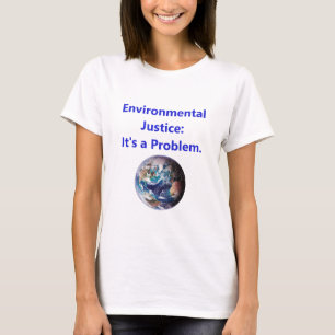 Camiseta Justicia ambiental - Es Un Problema