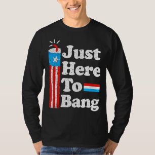 Camiseta Justo Aquí Para Bang El Día De La Independencia De