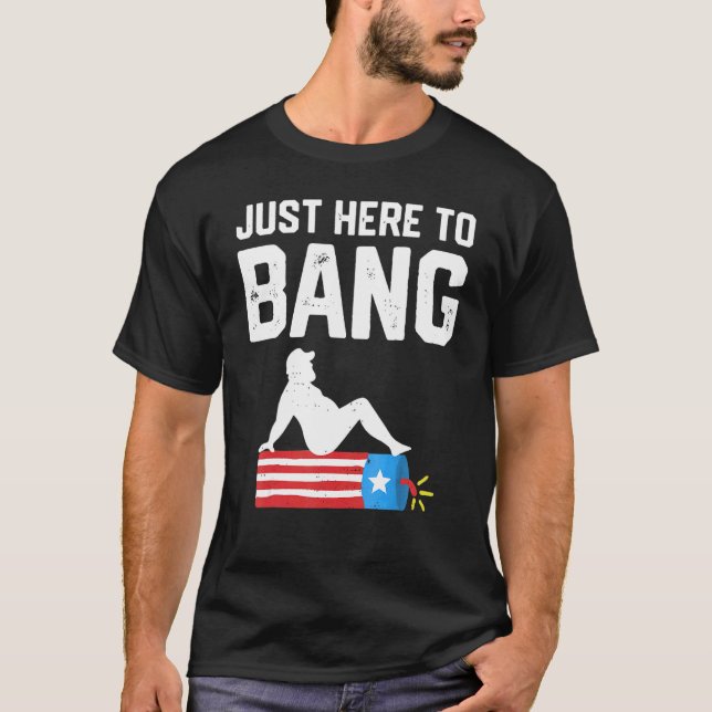 Camiseta Justo Aquí Para Bang Fireworks 4 De Julio (Anverso)