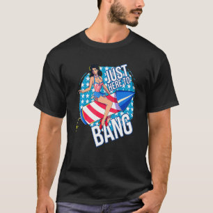 Camiseta Justo Aquí Para Bang Fireworks 4 De Julio Ee.Uu. G