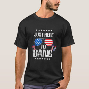 Camiseta Justo Aquí Para Bang Funny Fireworks 4 De Julio