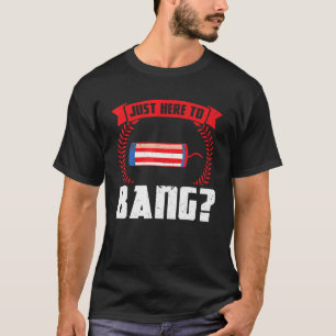 Camiseta Justo Aquí Para El Fuego De Bang America 1