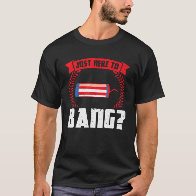 Camiseta Justo Aquí Para El Fuego De Bang America 1 (Anverso)