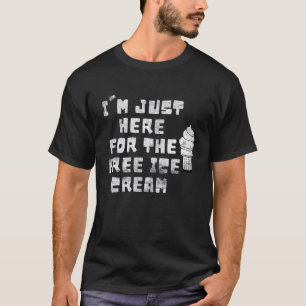 Camiseta Justo Aquí Para El Gel De Postre De Helado Gratuit