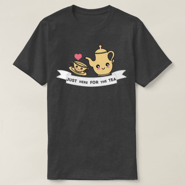 Camiseta Justo Aquí Para El Té (Diseño del anverso)