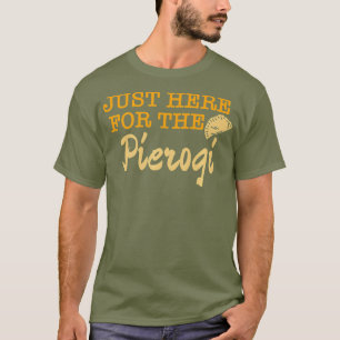 Camiseta Justo Aquí Para La Prima De Gastronomía Polaca Pie