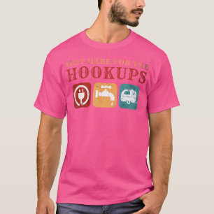 Camiseta Justo Aquí Para Los Hookups Motorhome Funny Campin