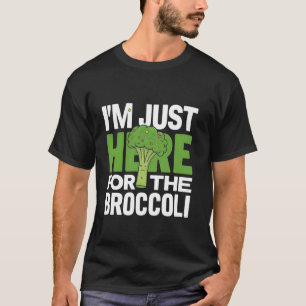 Camiseta Justo aquí por el brócoli, la vegetación sana