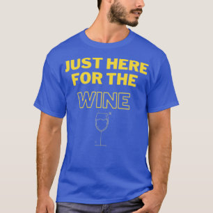 Camiseta Justo aquí por el vino