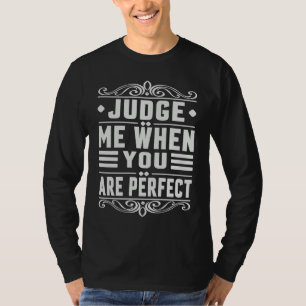 Camiseta Júzgame Cuando Seas Perfecto Ironía Sarcástica D
