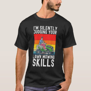 Camiseta Juzgando Habilidades de Cortar Césped Jardinera Co