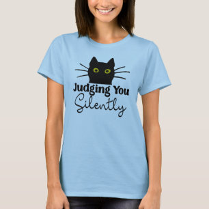 Camiseta Juzgando Silenciosamente, Gracioso Gato Negro