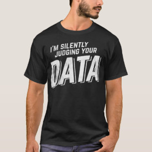 Camiseta Juzgando silenciosamente Su Analista De Ciencias D