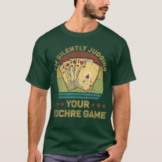 Camiseta Juzgando silenciosamente tu juego de Euchre divert