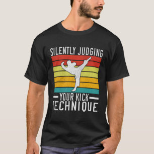 Camiseta Juzgando Silenciosamente Tu Kick Technique Taekwon