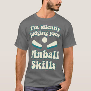Camiseta Juzgando Sus Habilidades Pinball Machines Arcade F