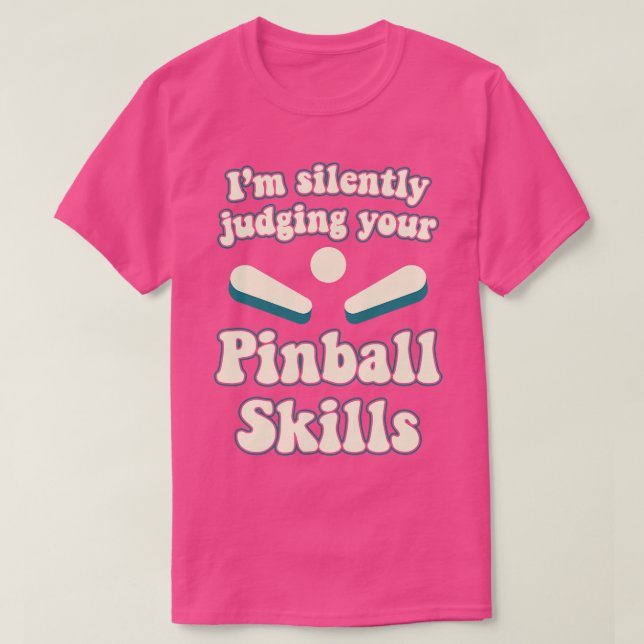 Camiseta Juzgando Sus Habilidades Pinball Machines Arcade F (Diseño del anverso)