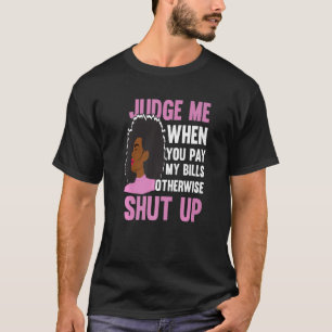 Camiseta Juzgue Cuando Paga Mis Billetes De Lo Contrario Cá