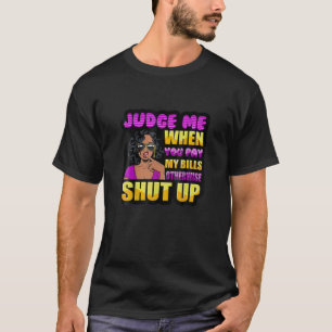 Camiseta Juzgue Cuando Paga Mis Billetes De Lo Contrario Cá