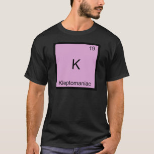 Camiseta K - Cleptómano Símbolo de elemento de química dive