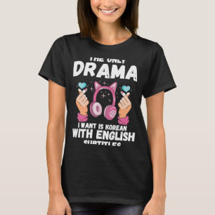 Camiseta K Pop El Único Drama Que Quiero Auriculares Dramát