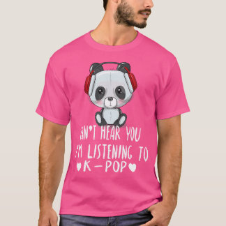 Camiseta K-Pop No Te Escucha, Estoy Escuchando El K-Pop