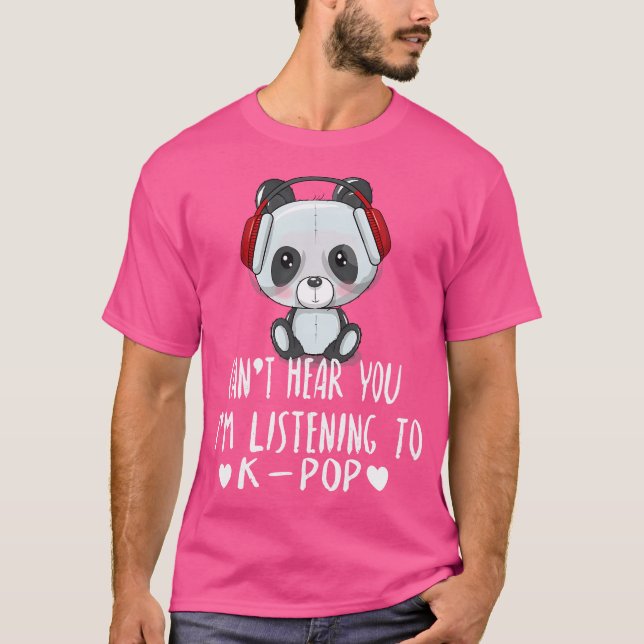 Camiseta K-Pop No Te Escucha, Estoy Escuchando El K-Pop (Anverso)