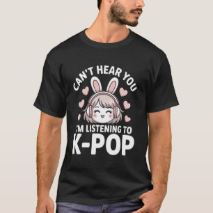 Camiseta K-Pop No Te Escucho Estoy Escuchando Amante de Kpo