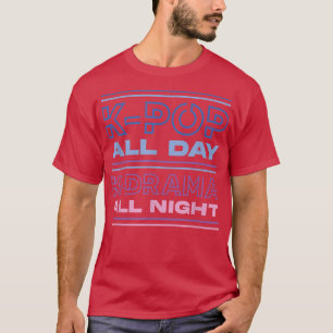 Camiseta K-Pop todo el día K-Drama toda la noche Drama core