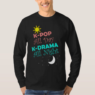 Camiseta K-Pop todo el día K-Drama toda la noche Moda de di