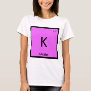 Camiseta K - Tabla Periódica de Química Artes Marciales Kar