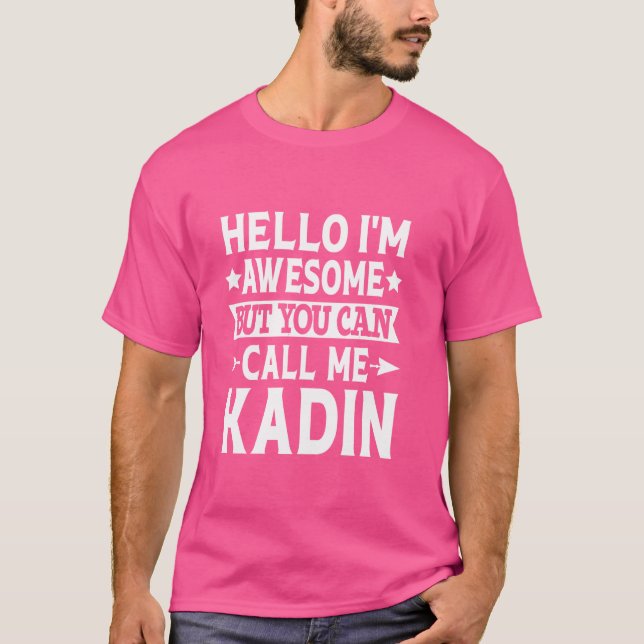Camiseta Kadin Funny Nombre Hola soy increíble Llámame K (Anverso)