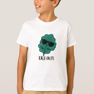 Camiseta Kale-in It Funny Veggie Kale Pun