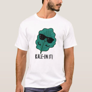 Camiseta Kale-in It Funny Veggie Kale Pun