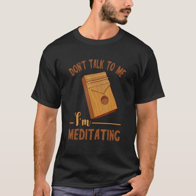 Camiseta Kalimba Don t Talk To Me Kalimba Player Music Inst (Anverso)