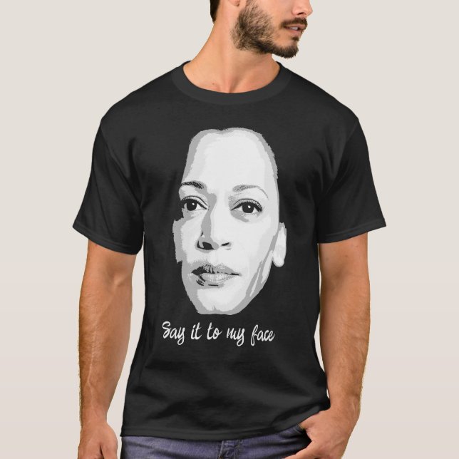 Camiseta Kamala Harris - Dilo a mi cara (Anverso)