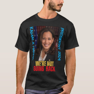 Camiseta Kamala Harris presidente 2024 No vamos a regresar