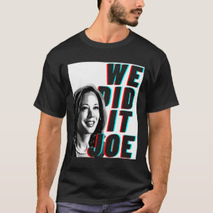 Camiseta Kamala Harris y#';Lo hicimos Joe&#; diseño moderno