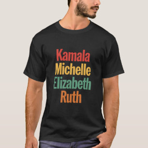 Camiseta Kamala Michelle Elizabeth Ruth Feminista Política 