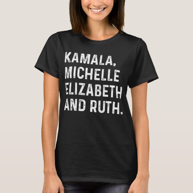 Camiseta Kamala Michelle Elizabeth Y Ruth (Anverso)