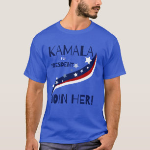 Camiseta ¡Kamala Por La Presidenta, Únete A Ella!