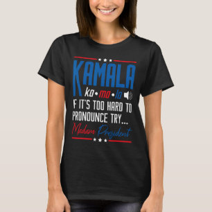 Camiseta Kamala si es muy difícil de predecir, juzgue a la