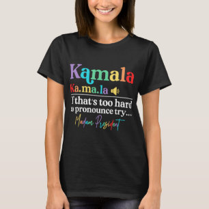 Camiseta kamala si eso es muy difícil de pronunciar, intent