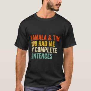 Camiseta Kamala Y Tim Me Tenías En Las Sentencias Completas
